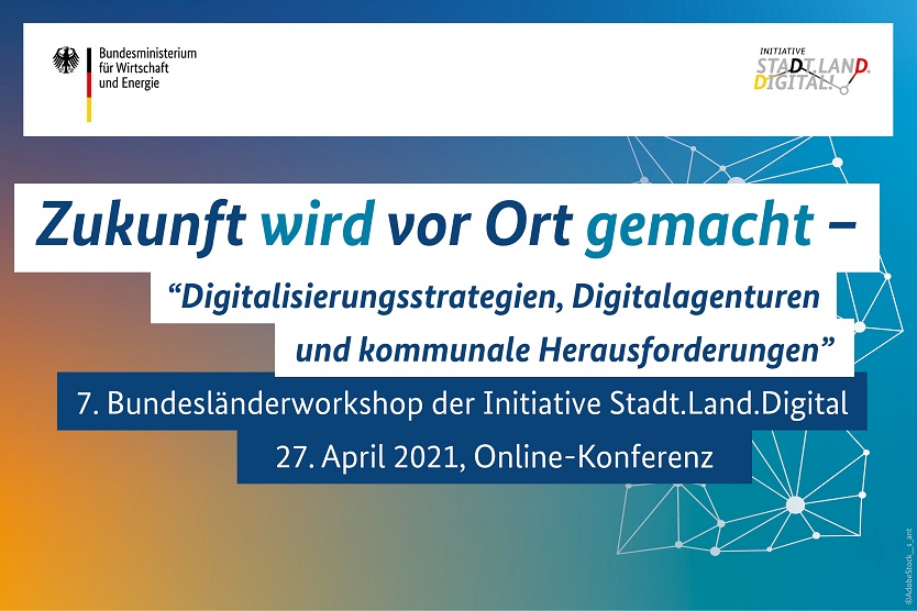 Digitalisierungsstrategien, Digitalagenturen und kommunale Herausforderungen: Ergebnisse des 7. Bundesländerworkshops